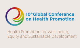 10th Global Conference on Health Promotion for Well-being, Equity, and Sustainable Development