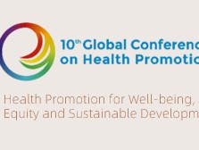 10th Global Conference on Health Promotion for Well-being, Equity, and Sustainable Development